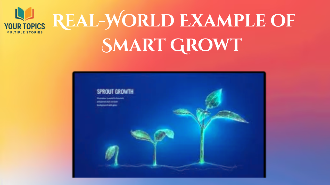 Real-World Example of Smart Growth