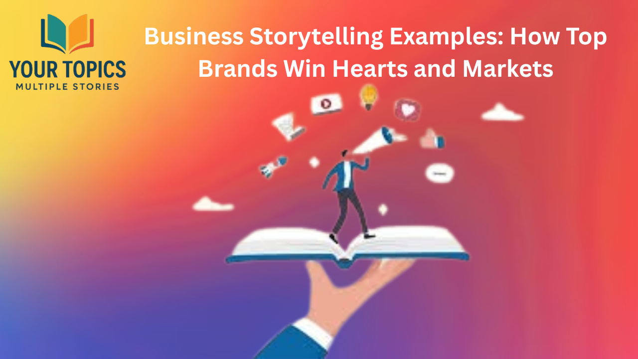 Business Storytelling Examples: How Top Brands Win Hearts and Markets