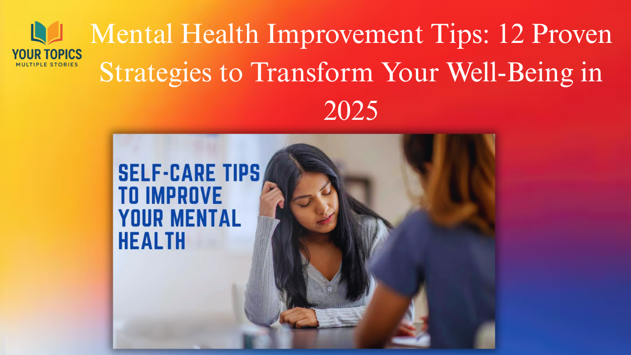 Mental-Health-Improvement-Tips-12-Proven-Strategies-to-Transform-Your-Well-Being-in-2025