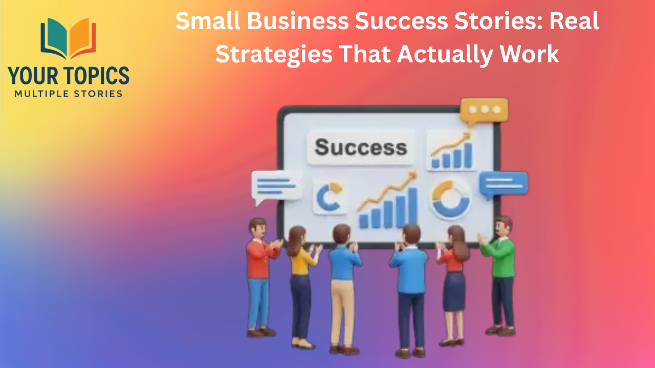 Small Business Success Stories Real Strategies That Actually Work