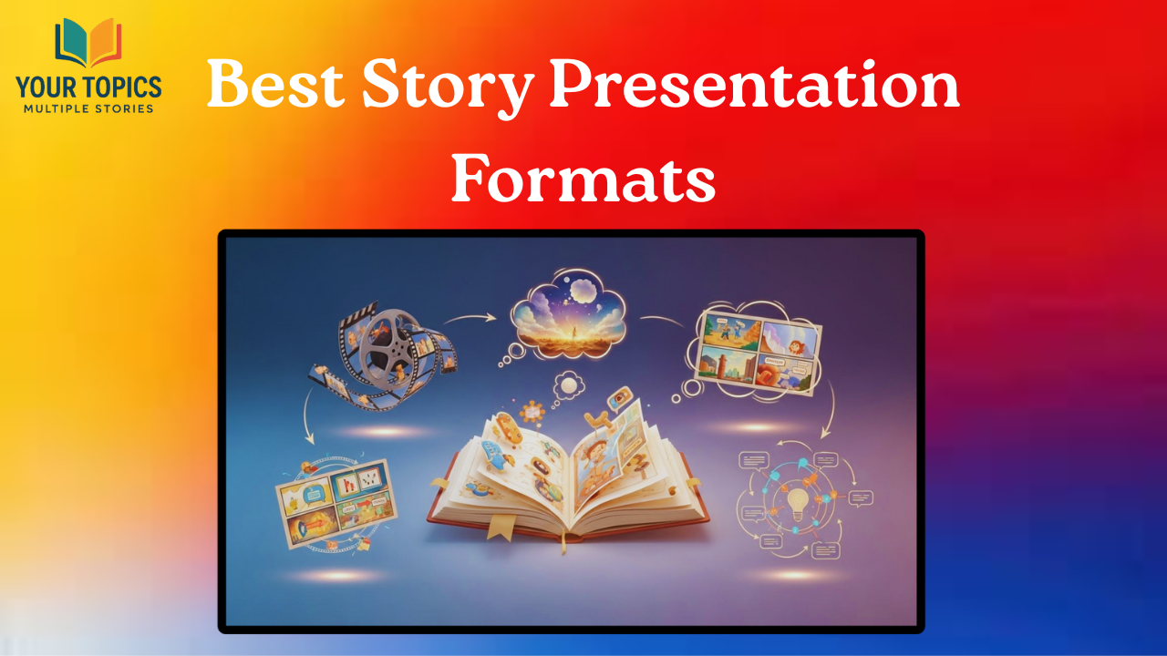 Best Story Presentation Formats