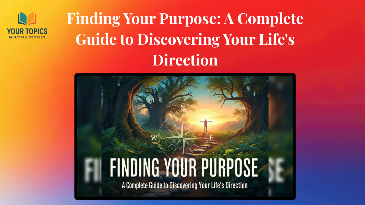 Finding-Your-Purpose-A-Complete-Guide-to-Discovering-Your-Lifes-Direction