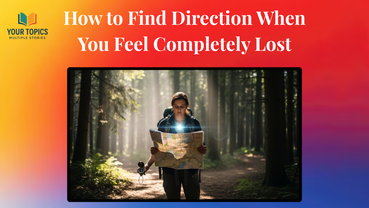 How-to-Find-Direction-When-You-Feel-Completely-Lost